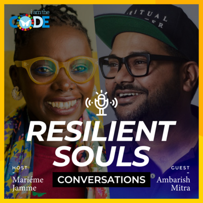 Resilient Souls Conversations | E3: In Conversation with Ambarish Mitra: On Creativity and Staying Humble as an Entrepreneur