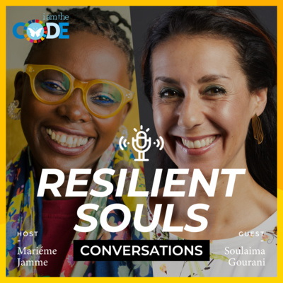 Resilient Souls Conversations | E10: In Conversation with Soulaima Gourani: Female Leadership Through Resilience