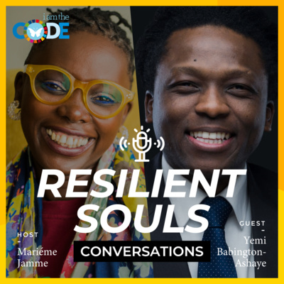 Resilient Souls Conversations | E9: In Conversation with Yemi Babington-Ashaye: Embracing Our Fear Through Resilience