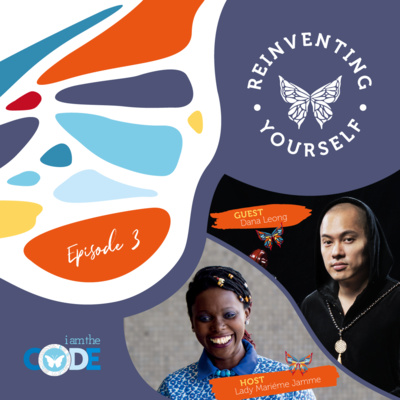 Reinventing Yourself | E3: In Conversation with Dana Leong: The Healing Power of Music