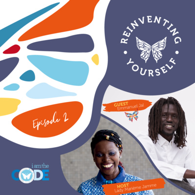 Reinventing Yourself | E2: In Conversation with Emmanuel Jal: Who Owns Your Mind