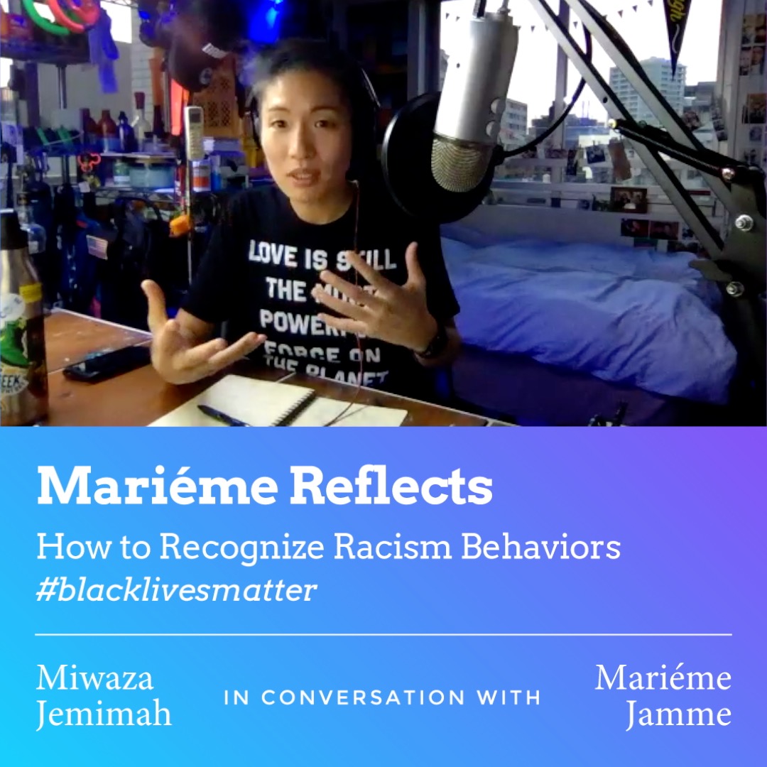 Mariéme Reflects: How to Recognize Racism Behaviors #blacklivesmatter