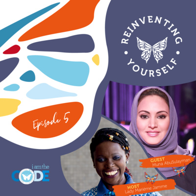 Reinventing Yourself | E5: In Conversation with Muna AbuSulayman: The Power of Generosity