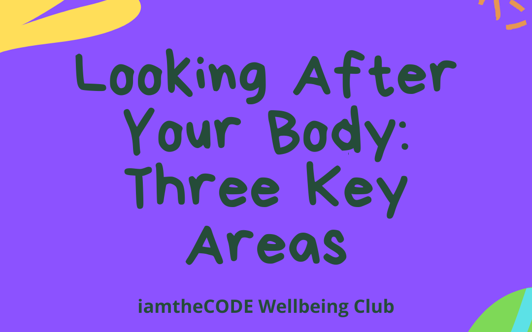 Looking After Your Body: Three Key Areas