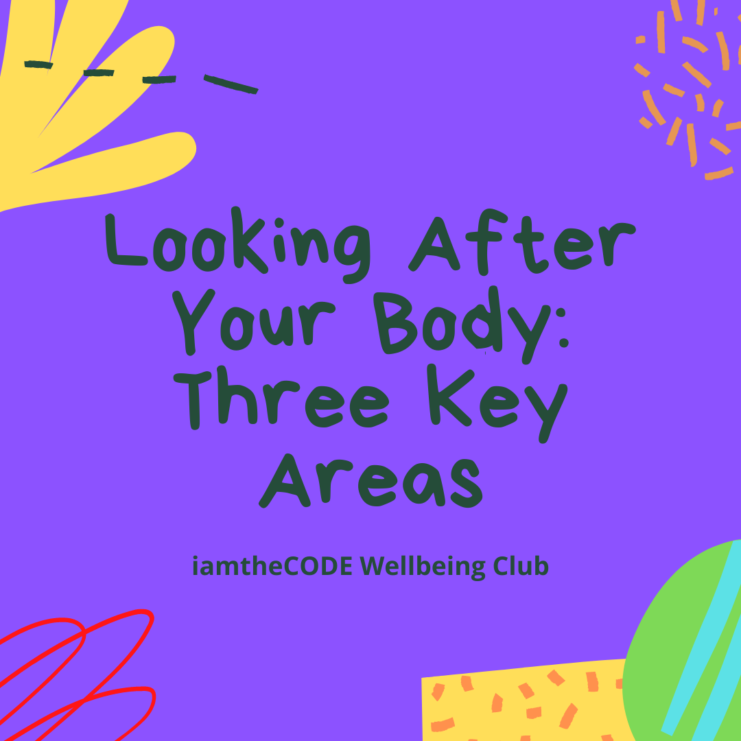 Looking After Your Body: Three Key Areas