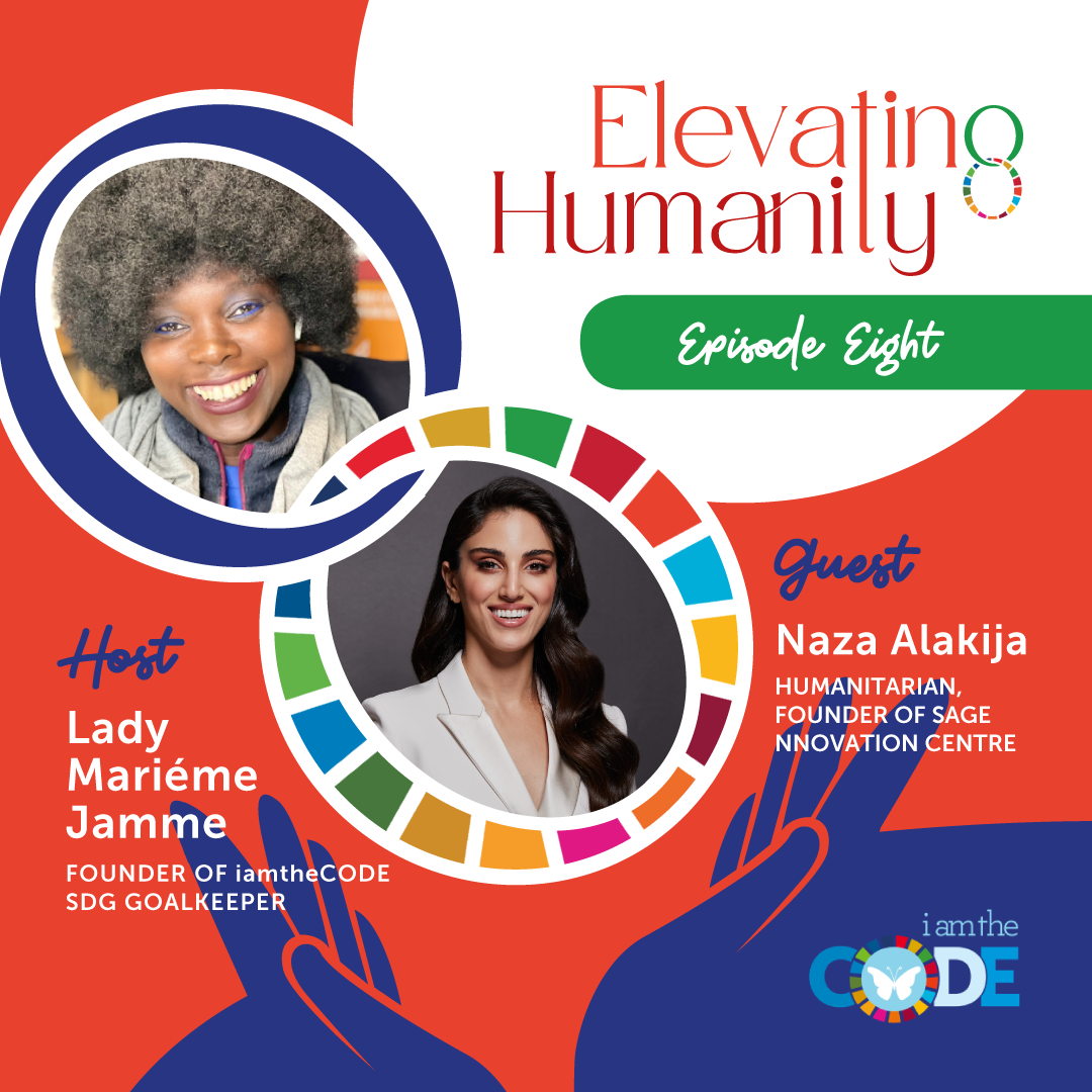 Elevating Humanity | S4E8: In Conversation with Naza Alakija – The Power of Building yourself through adversity