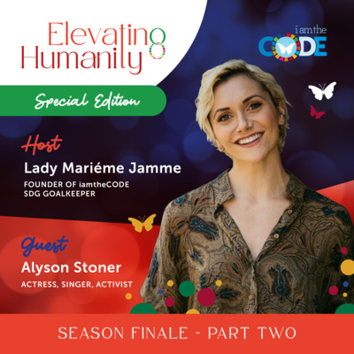 Elevating Humanity Special Edition | S4E17 Part 2: In Conversation with Alyson Stoner – The Power of Elevation through Healing