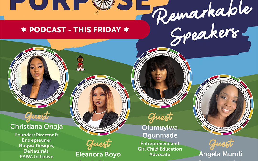 Discovering Your Purpose #DayOfTheGirl SPECIAL EDITION| S5E4: Four Remarkable Speakers In Conversation with Lady Mariéme – ‘Young Women With Purpose Taking A Seat’