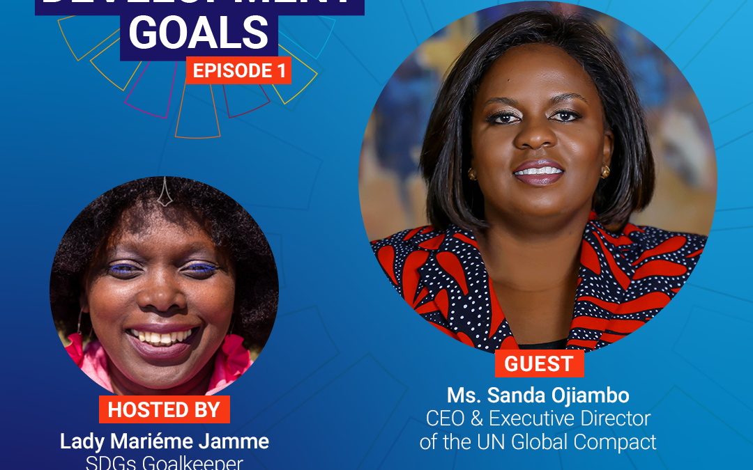 S6E1 In Conversation with Sanda Ojiambo – How To Put SDGs To Work With Business