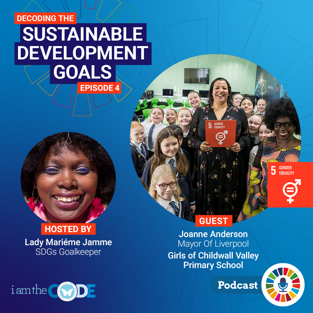 S6E4 International Women’s Day Podcast FT Mayor Of Liverpool Joanne Anderson and iamtheCODE Girls (Childwall Valley School)