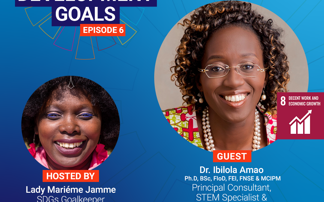 S6E6 In Conversation with Dr Ibilola Amao – Learn to master your skills to advance the UN Sustainable Development Goals #SDGs
