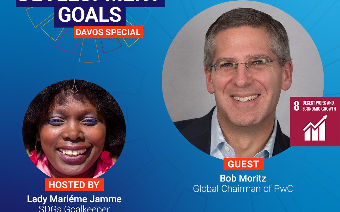 S6E17 In Conversation with Bob Moritz (Davos Special) – Decent Work and Economic Growth #SDG8