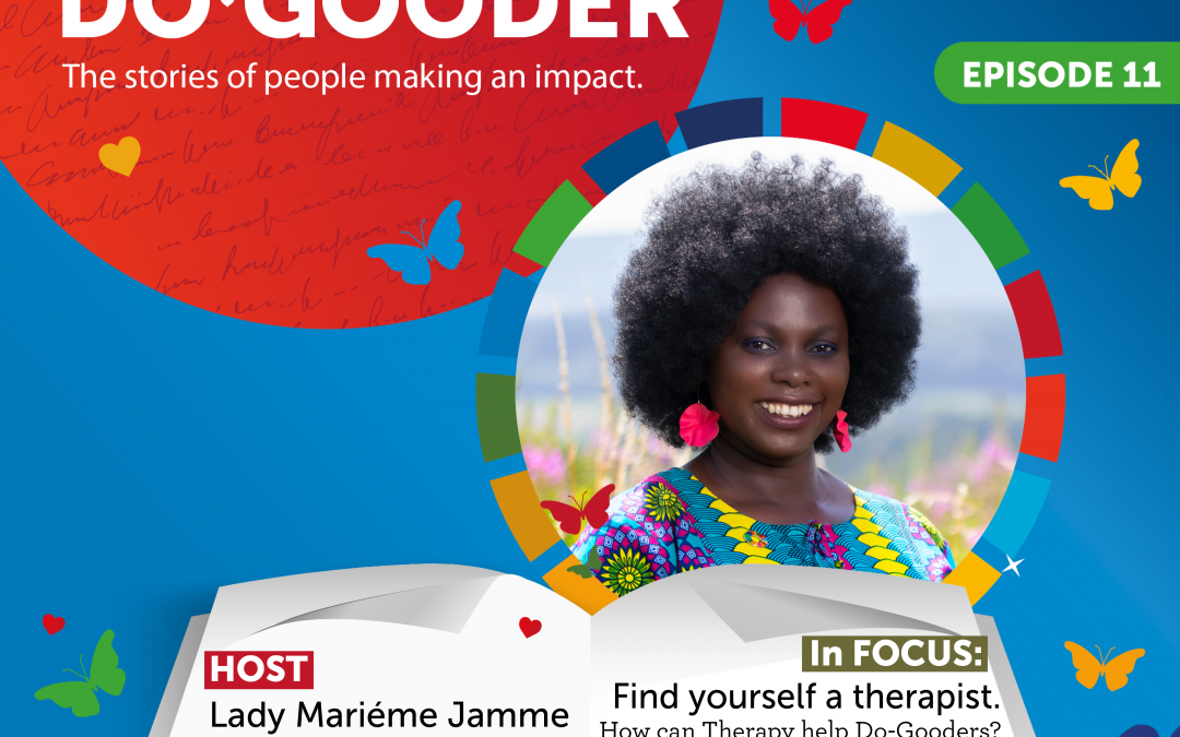 S7E11 Diary Of A Do-Gooder – In FOCUS: How can Therapy help DoGooders with Lady Mariéme