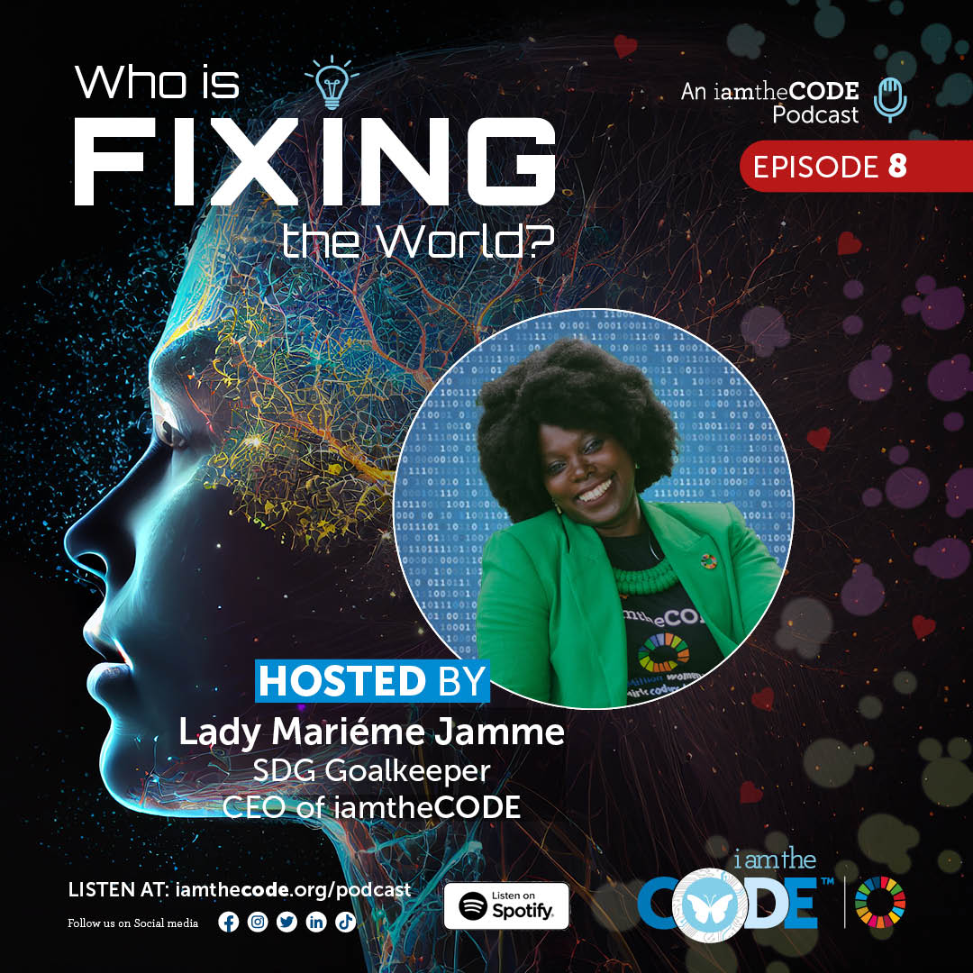S8E8 Who is Fixing the World – “The Power of Empathy: Fostering a World-Caring Mindset” with Lady Mariéme Jamme